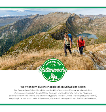Im September 2023 war die Bergwelten-Redaktion zu Besuch im Maggiatal.