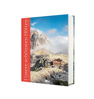 Das Bergwelten-Buch „Unsere schönsten Hütten“, erschienen im Benevento Verlag