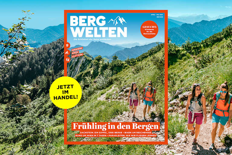 Das Bergwelten-Magazin April/Mai 2021