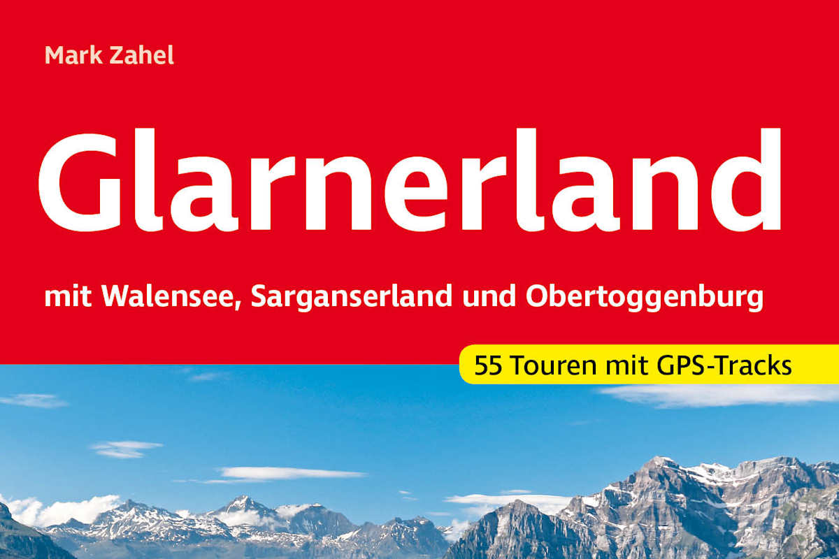 Rother Wanderführer: „Glarnerland“ von Mark Zahel