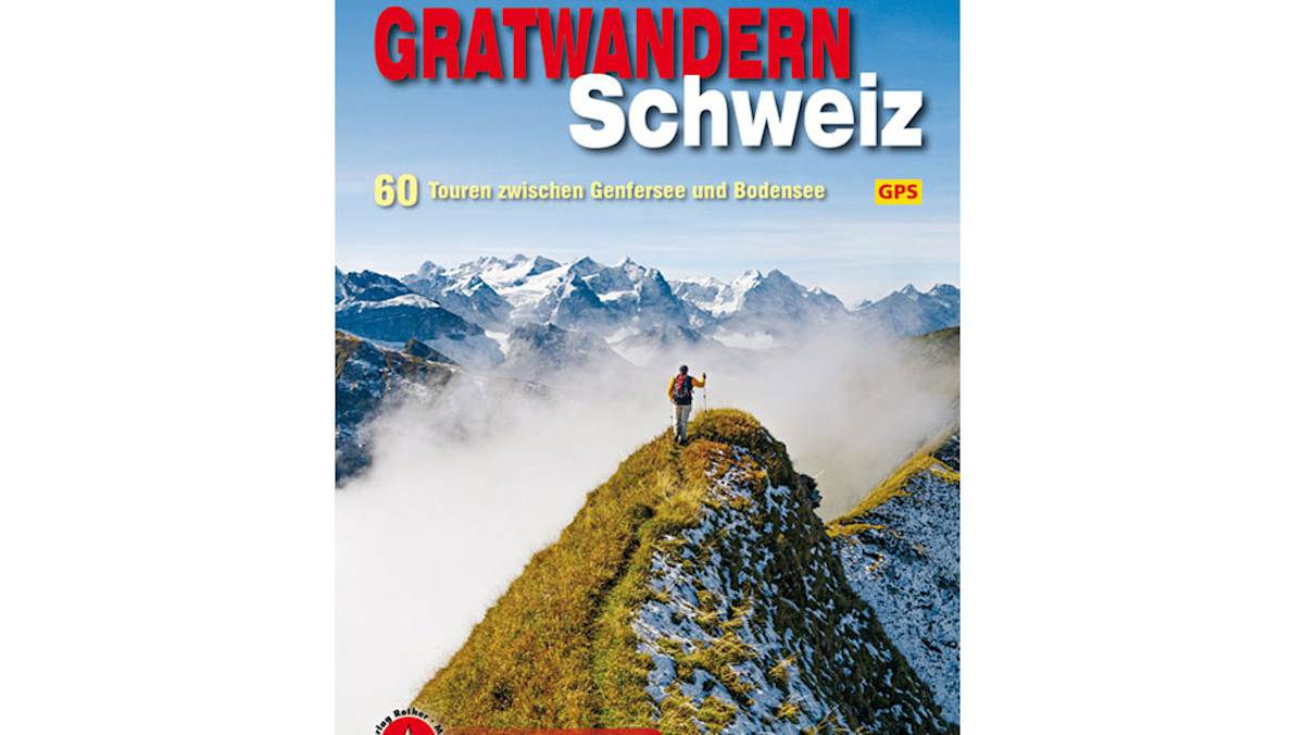 Buch-Tipp: Gratwandern Schweiz / Rother