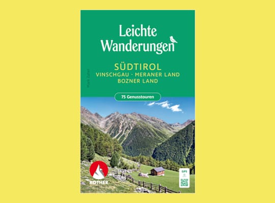 Rother Wanderbuch "Leichte Wanderungen Südtirol - Vinschgau, Meraner und Bozner Land" von Mark Zahel.