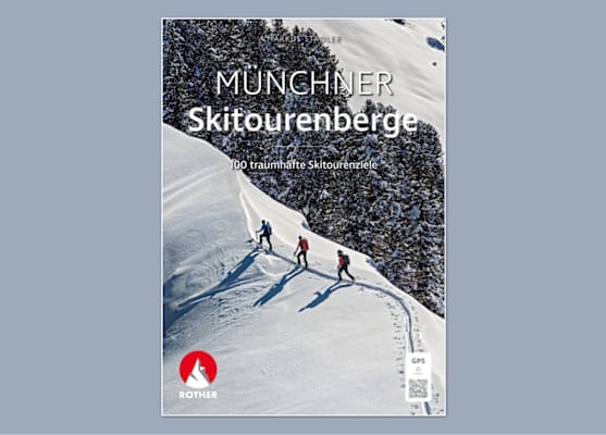 Der Selection Band „Münchner Skitourenberge“ des Rother Bergverlags