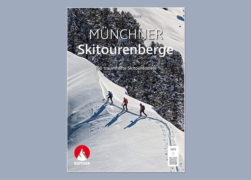Der Selection Band „Münchner Skitourenberge“ des Rother Bergverlags