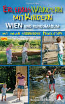 Erlebniswandern mit Kindern Wien und Rundumadum mit vielen spannenden Freizeittipps