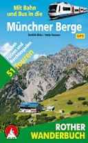 Münchner Berge mit Bahn und Bus: 51 Touren zwischen Füssen und Berchtesgaden