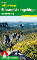 Rother Wanderbuch: Wilde Wege Elbsandsteingebirge