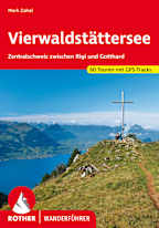 Rother Wanderführer Vierwaldstättersee - Zentralschweiz zwischen Rigi und Gotthard