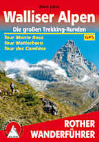 Walliser Alpen – Die großen Trekking-Runden: Tour Monte Rosa · Tour Matterhorn · Tour des Combins