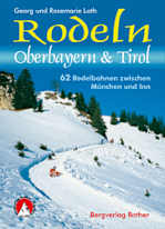 Rodelführer Oberbayern und Tirol: 62 Rodelbahnen zwischen München und Inn