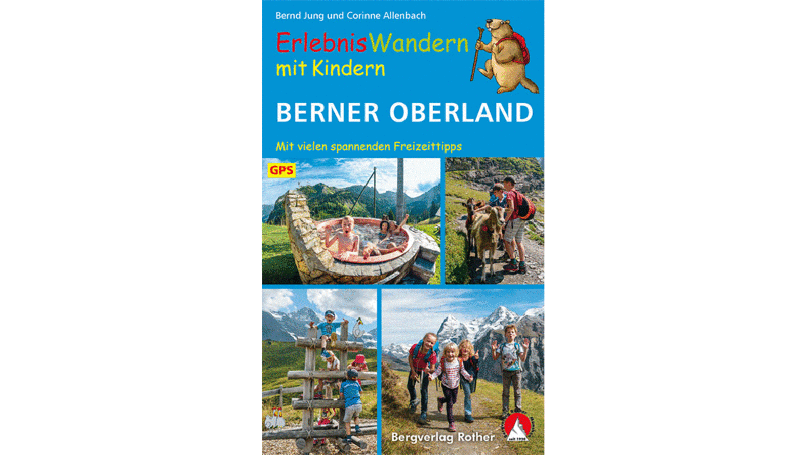 Der neue Wanderführer: „ErlebnisWandern mit Kindern Berner Oberland“