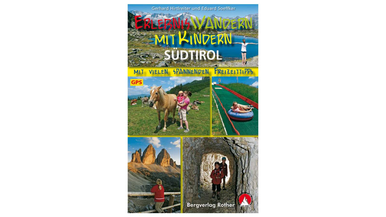 „Erlebniswandern mit Kindern Südtirol“ von Gerhard Hirtlreiter und Eduard Soeffker (Bergverlag Rother)