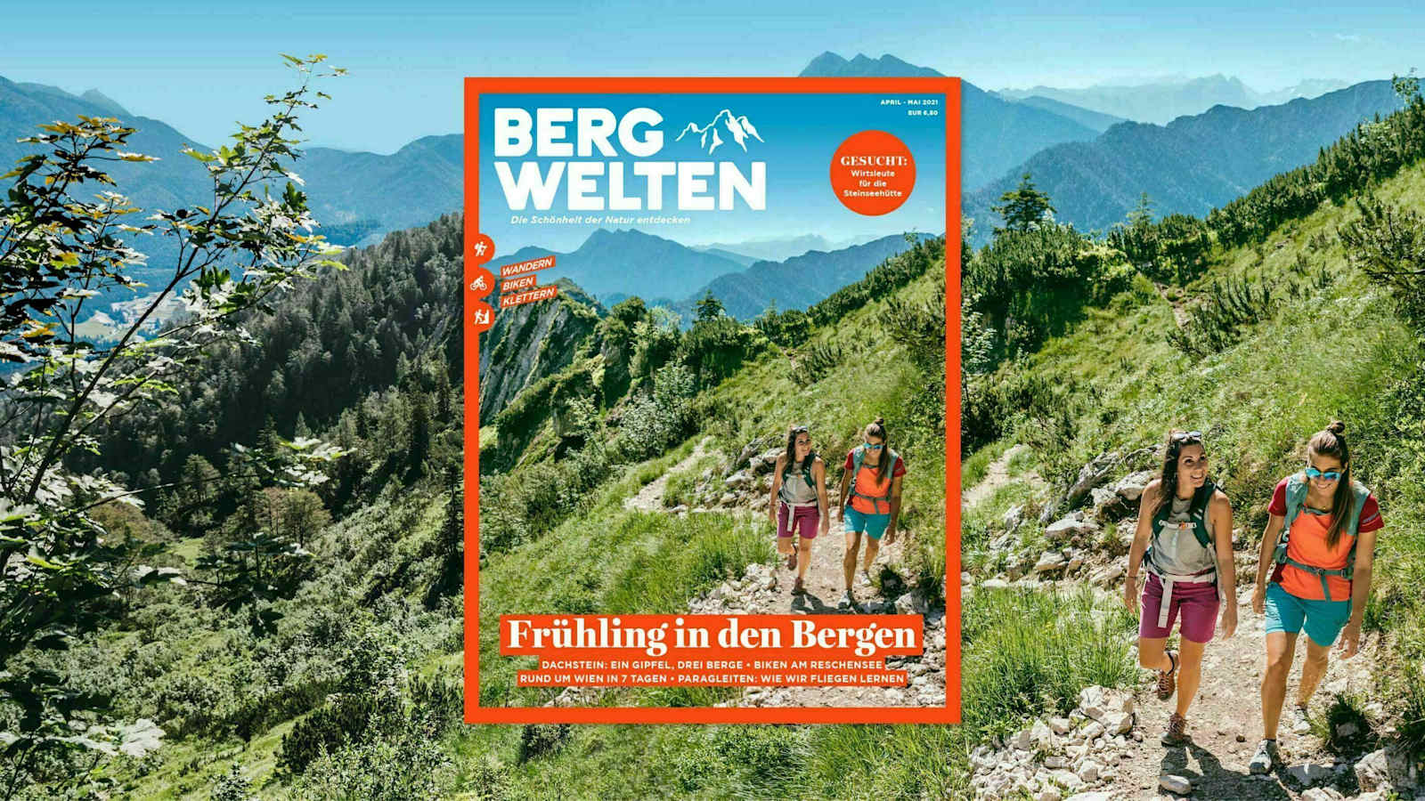 Das aktuelle Bergwelten Magazin April/Mai 2021 (AT-Ausgabe) 