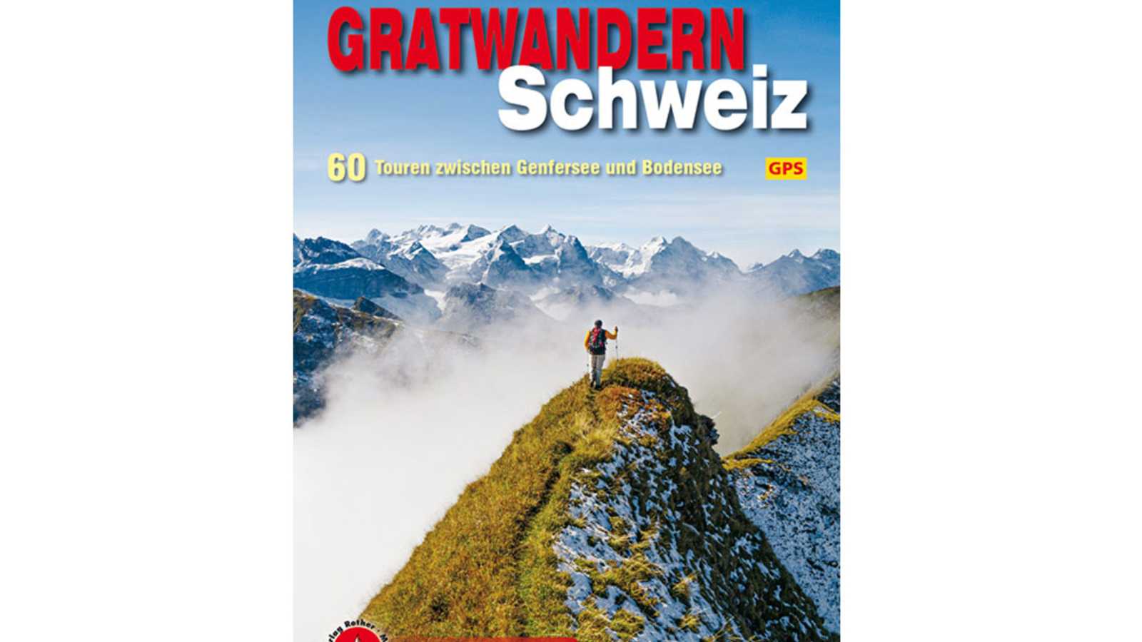 Buch-Tipp: Gratwandern Schweiz / Rother