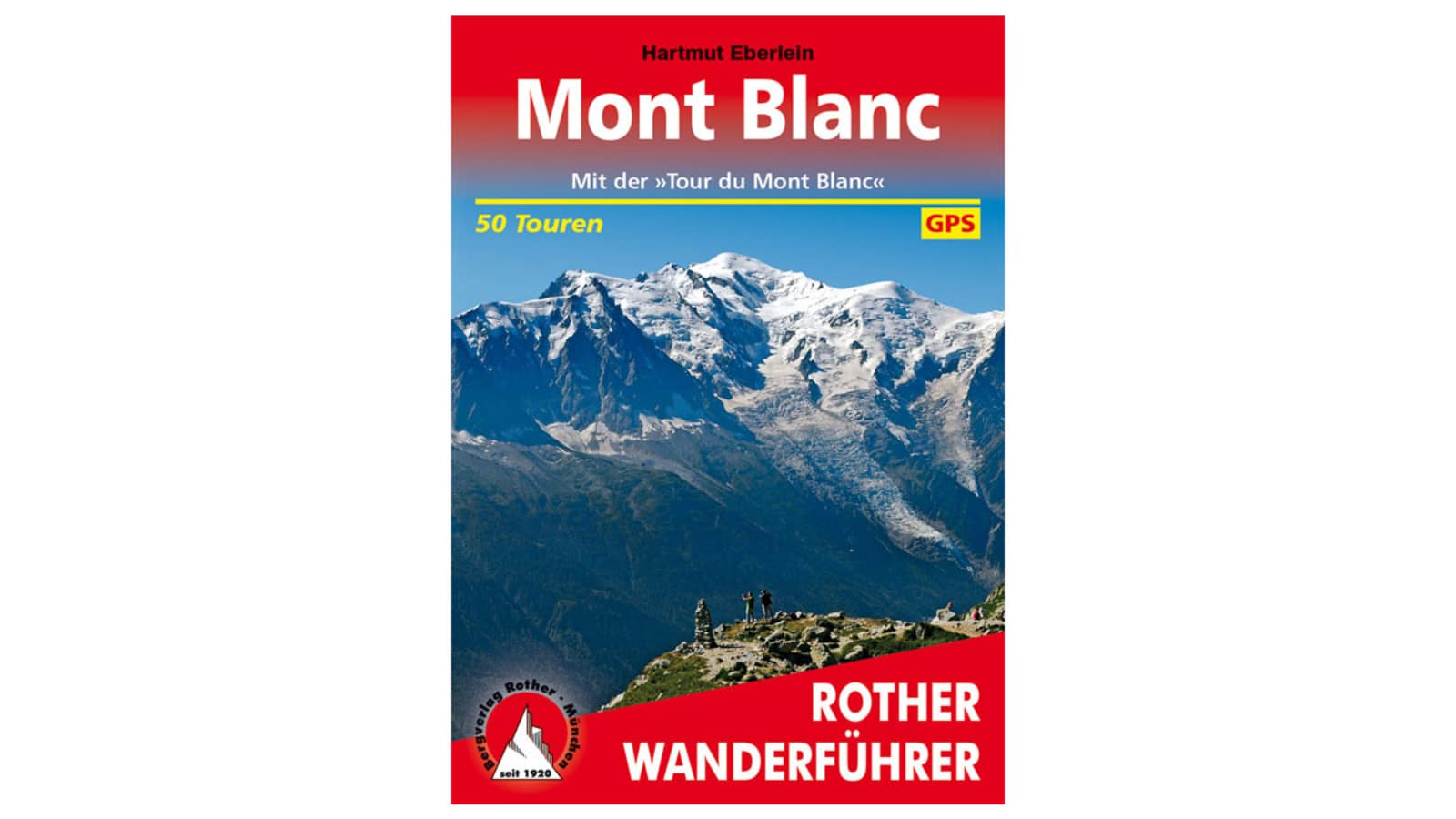 Wanderführer: „Mont Blanc“ von Hartmut Eberlein (Bergverlag Rother)