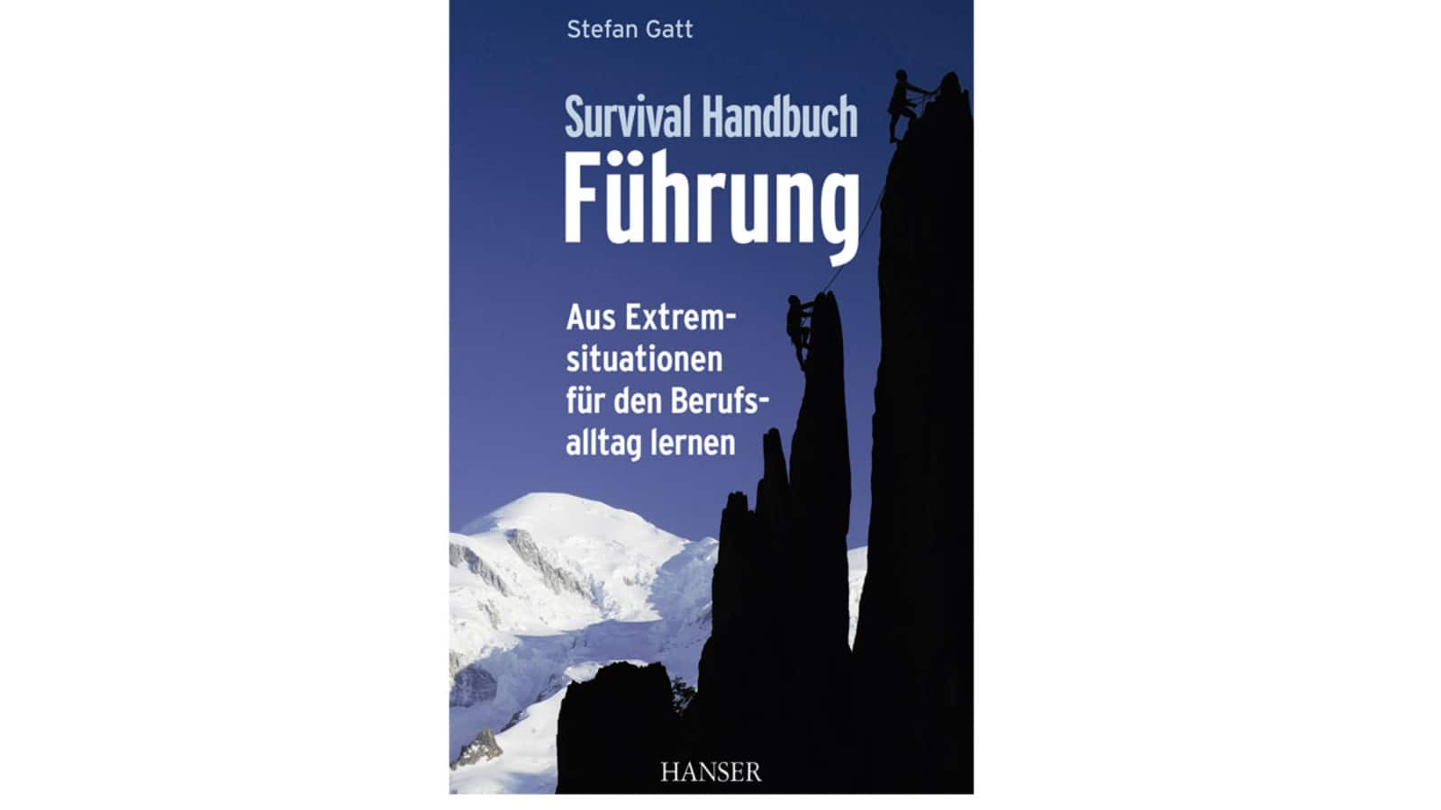 Cover: „Survival Handbuch – Führung“ von Stefan Gatt, erschienen im Hanser Verlag