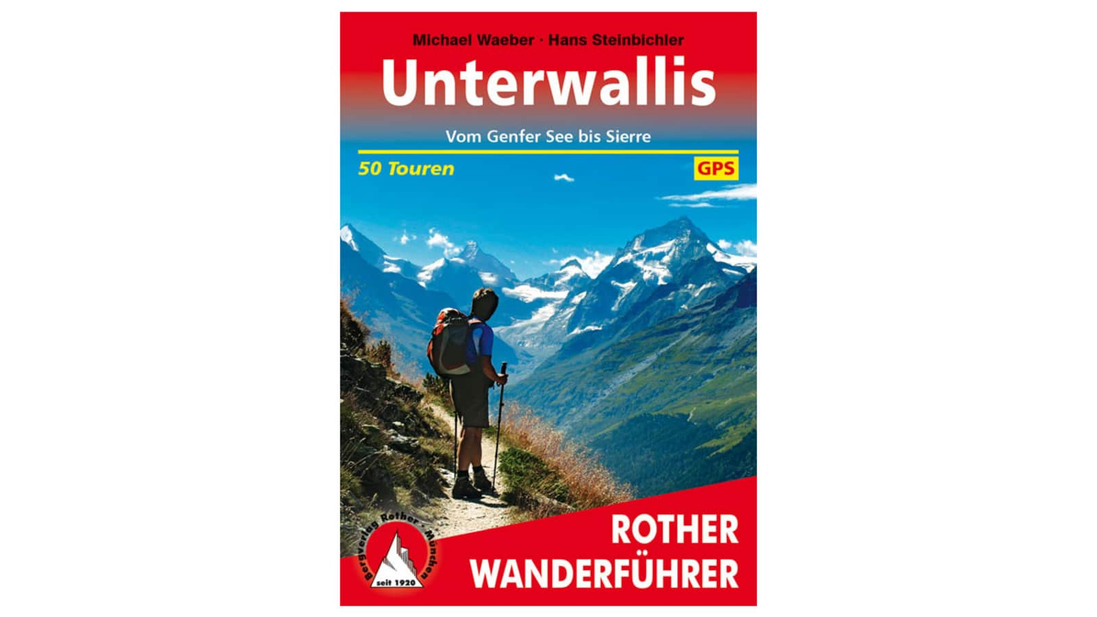 Rother-Wanderführer: „Unterwallis“ von Michael Waeber und Hans Steinbichler