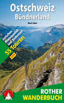 Ostschweiz – Bündnerland: 55 Touren zwischen Rheinquellen und Bodensee