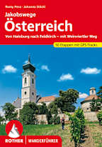 Rother Wanderführer Jakobswege Österreich: Von Hainburg nach Feldkirch – mit Weinviertler Weg